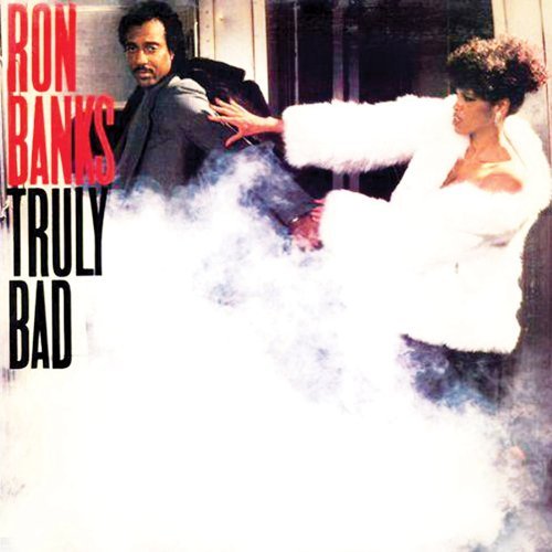 Ron Banks/Truly Bad